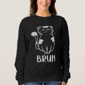 Meme saying Bruh with Cat Greetings Teens Boys Men Trui (Voorkant)
