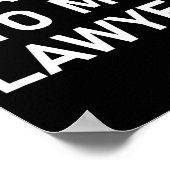 Meme Sayings, One Liners, Quotes, Talk To My Lawye Poster (Hoek)