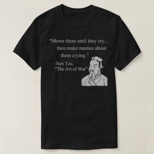 Meme Them Until They Cry Then Make Memes About The T-shirt (Design voorkant)