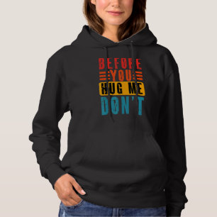 Meme voor je me aan de kant zet, niet  Sarcastisch Hoodie