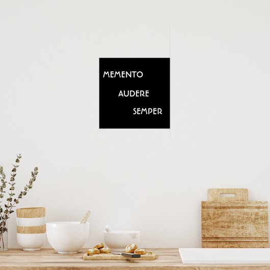 MEMENTO AUDERE SEMPER POSTER (Keuken)