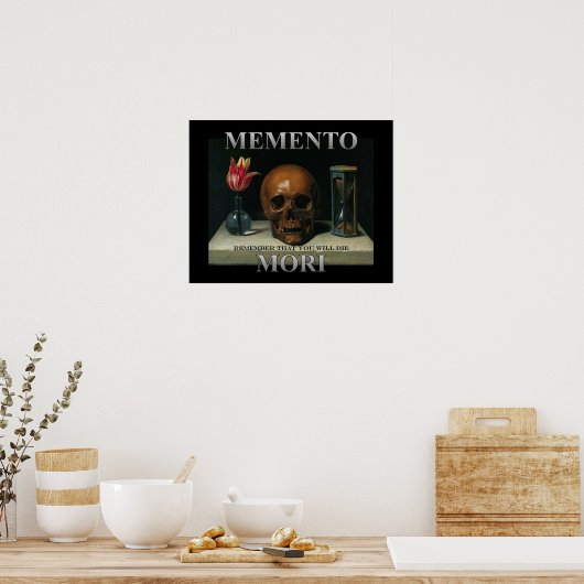 Memento Mori - Vergeet niet dat je zult sterven Poster (Keuken)