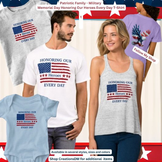 Memorial Day - elke dag onze helden eren eren T-shirt