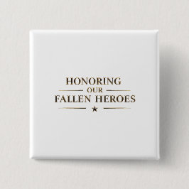 Memorial Day / Pin Honoring Our Fallen Heroes Vierkante Button 5,1 Cm