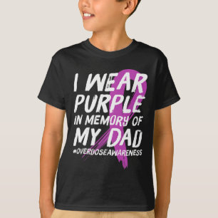 Memory of Dad Wear Purple Overdose Awareness T-shirt