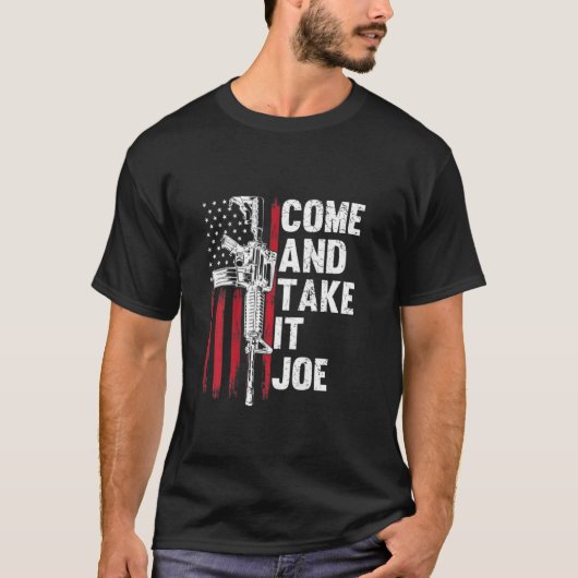 Men Come And Take It Joe Gun Rights Ar 15 American T-shirt (Voorkant)