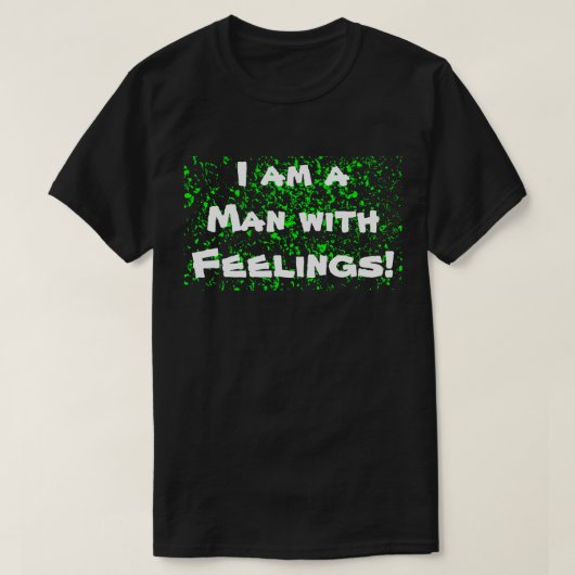 Men have feelings too! T-shirt (Design voorkant)