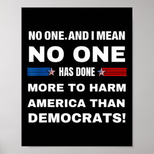 Men heeft Amerika meer kwaad gedaan dan de democra Poster