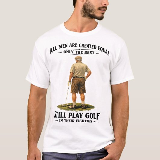 Men Play Golf in Their Eighties Funny Golfer Quote T-shirt (Voorkant)