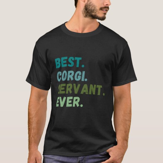 Men Women Best Dog Servant Ever CORGI T-shirt (Voorkant)