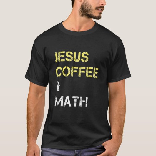Men Women Youth Jesus Coffee & Math Christ Mathema T-shirt (Voorkant)