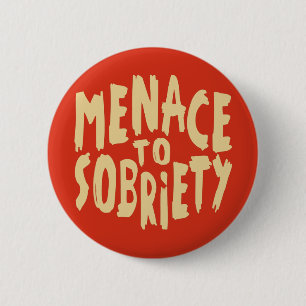 "Menace to Sobriety"-knoppen Ronde Button 5,7 Cm