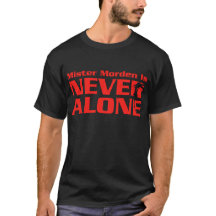 Meneer Morden is NOOIT ALLEEN T-Shirt