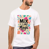 Meng het als magie t-shirt (Voorkant)