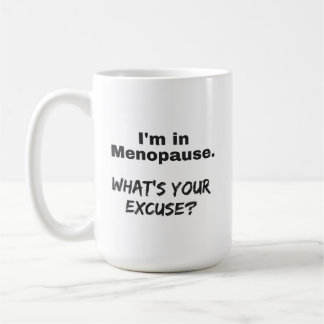 Menopauze Coffee Mok - Wat is uw excuus?