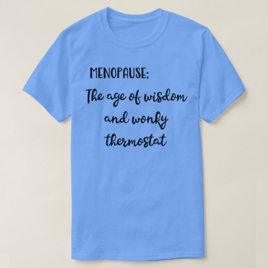 Menopauze Het tijdperk van wijsheid en Wonky Therm T-shirt (Design voorkant)