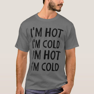Menopauze Ik ben heet Koud Grappige Vrouwen Hete F T-shirt