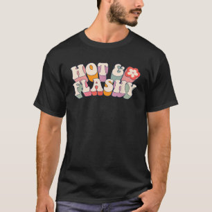 Menopauze opvliegers voor vrouwen Heet en Flashy T-shirt