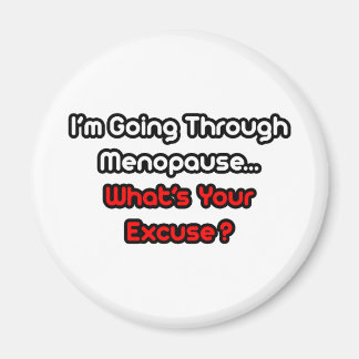 Menopauze... Wat is je excuus? Magneet