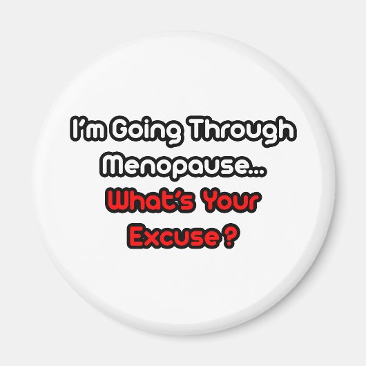 Menopauze... Wat is je excuus? Magneet (Voorkant)