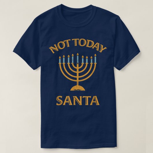 Menorah Not Today Santa Funny Hanukkah Pajamas T-shirt (Design voorkant)
