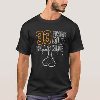 Mens 33Th Birthday Old Balls Club 33 Years Of Awes T-shirt