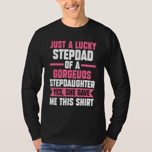Mens A lucky Stepdad of a gorgeuos Stepdaughter St T-shirt (Voorkant)