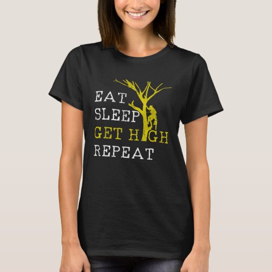 Mens Arborist Eat Sleep Get High Repeat T-shirt (Voorkant)