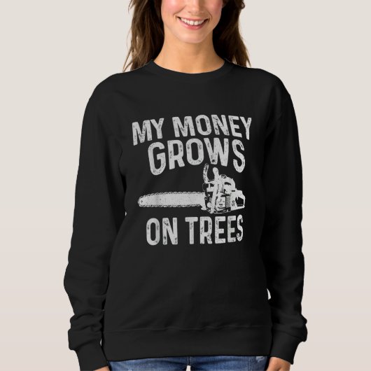 Mens Arborist Lumberjack My Money Grows On Trees Trui (Voorkant)