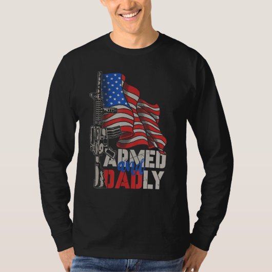 Mens Armed And Dadly  Deadly Father For Fathers Da T-shirt (Voorkant)