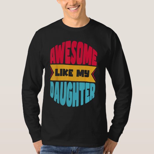 Mens Awesome Like My Daughter    Father s Day T-shirt (Voorkant)