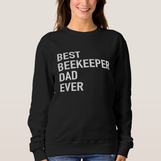 Mens Beekeeper Best Beekeeper Dad Ever Honeybee Trui (Voorkant)