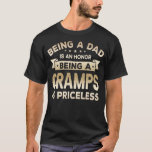 Mens Being a DAD is an HONOR Being a GRAMPS T-shirt<br><div class="desc">Mens Being a DAD is an HONOR Being a GRAMPS is PRICELESS Grandpa Gift. Perfect gift for your dad,  mom,  papa,  men,  women,  friend and Famy members on Thanksgiving Day,  Christmas Day,  Mothers Day,  Fathers Day,  4th of July,  1776 Independent day,  Veterans Day,  Halloween Day,  Patrick's Day</div>