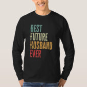 Mens Best Future Husband Ever Future Husband Say T-shirt (Voorkant)