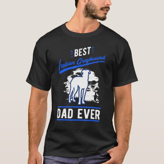 Mens Best Italian Greyhound Dad Ever Italian Greyh T-shirt (Voorkant)