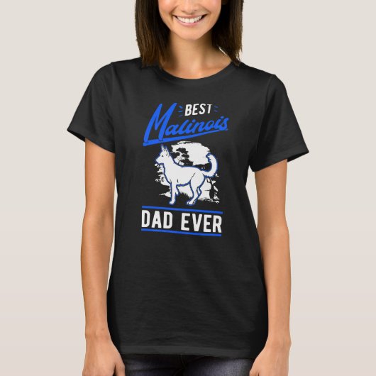 Mens Best Malinois Dad Ever Belgian Malinois Dad   T-shirt (Voorkant)
