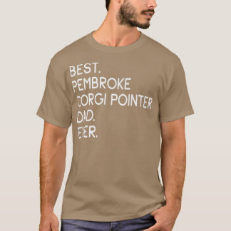 Mens Best Pembroke Corgi Pointer Dad Ever T-shirt