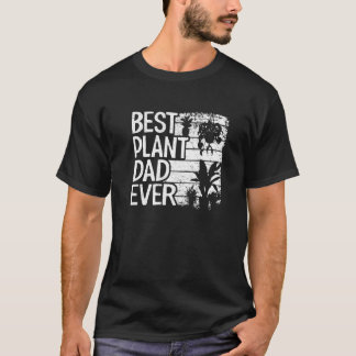 Mens Best Plant Dad Ever Garden Landscaper Gardene T-shirt