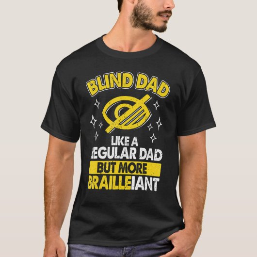 Mens Blind Dad Like Regular Dad But Brailleiant Bl T-shirt (Voorkant)
