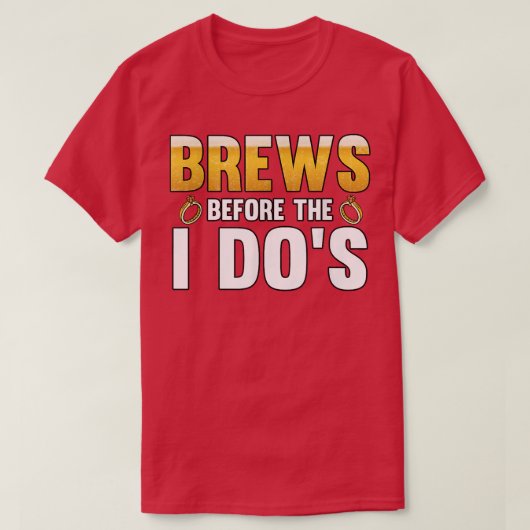 Mens Brews before the i dos Groom  T-shirt (Design voorkant)