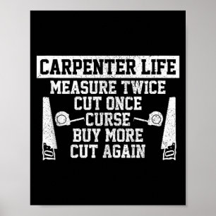 Mens Carpenter Leven - Grappige Houtbewerking Cita Poster