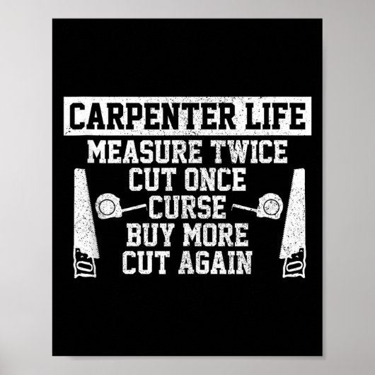 Mens Carpenter Leven - Grappige Houtbewerking Cita Poster (Voorkant)