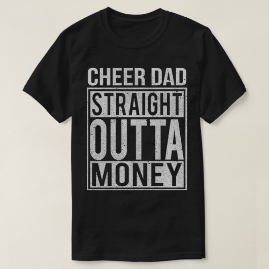 Mens Cheer Dad Straight Outta Money  I Cheer Coach T-shirt (Design voorkant)