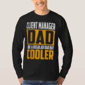 Mens Client Manager Dad  Like a Regular Dad but Co T-shirt (Voorkant)