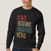 Mens Dad Husband Probation Officer Hero Trui (Voorkant)