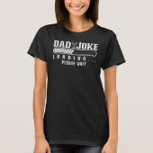 Mens Dad Joke Loading Please Wait Father s Day Dad T-shirt (Voorkant)
