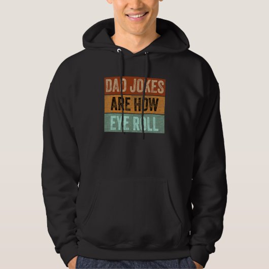 Mens Dad Jokes are How Eye Roll Funny Father's Day Hoodie (Voorkant)