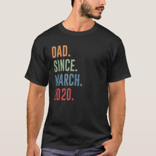 Mens Dad Since March 2020 T-shirt