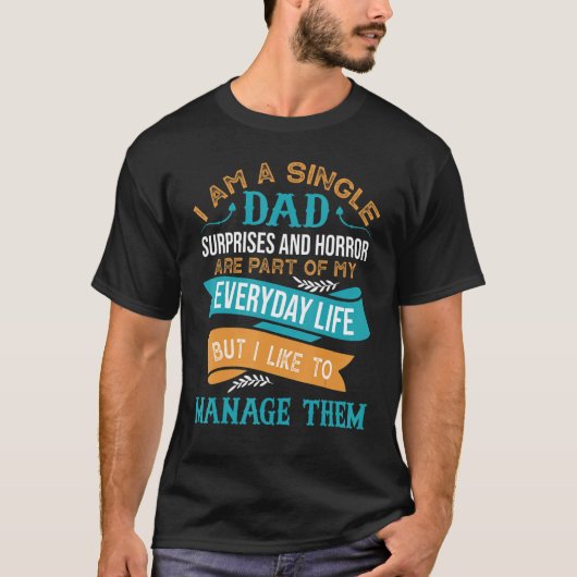 Mens Dad Surprises And Horror    single dad  Happy T-shirt (Voorkant)