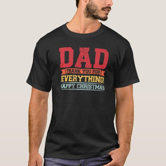 Mens dad thank you for everything happy father Pap T-shirt (Voorkant)